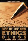 Rise of the New Ethics Class Life After Enron Not Business As Usual
