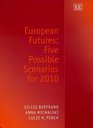 European Futures  Five Possible Scenarios for 2010