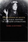 The Gender of Death A Cultural History in Art and Literature