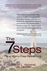 The 7 Steps to a WorryFree Retirement A MUST READ FOR YOUNG AND ELDER RETIREES AND THE CHILDREN THAT LOVE THEM