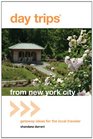 Day Trips from New York City: Getaway Ideas for the Local Traveler (Day Trips Series)