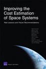 Improving the Cost Estimation of Space Systems Past Lessons and Future Recommendations
