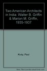 Two American Architects in India Walter B Griffin  Marion M Griffin 19351937