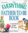 The Everything Fathertobe Book A Survival Guide for Men