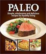 Paleo Simple Wholesome and Delicious Recipes for Healthy Living