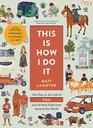This Is How I Do It: One Day in the Life of You and 59 Real Kids from Around the World