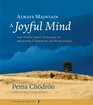 Always Maintain a Joyful Mind (Book and CD): And Other Lojong Teachings on Awakening Compassion and Fearlessness
