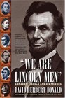 We Are Lincoln Men  Abraham Lincoln and His Friends