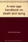 A New Age Handbook on Death and Dying