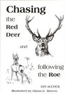 Chasing the Red Deer and Following the Roe