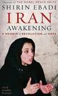 Iran Awakening  A Memoir of Revolution and Hope