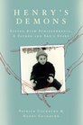 Henry\'s Demons: Living with Schizophrenia, A Father and Son\'s Story