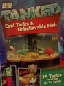 Tanked Cool Tanks  Unbelievable Fish