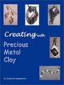 Creating With Precious Metal Clay