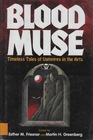 Blood Muse  Timeless Tales of Vampires in the Arts