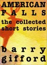 American Falls  The Collected Short Stories