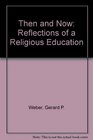 Then and Now Reflections of a Religious Education