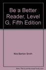 Be a Better Reader Level G Fifth Edition