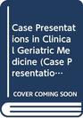 Case Presentations in Clinical Geriatric Medicine