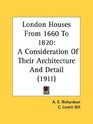 London Houses From 1660 To 1820 A Consideration Of Their Architecture And Detail