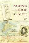 Among Stone Giants The Life of Katherine Routledge and Her Remarkable Expedition to Easter Island
