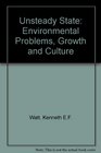 The Unsteady State Environmental Problems Growth and Culture