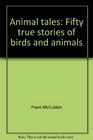 Animal tales Fifty true stories of birds and animals