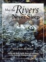 May The Rivers Never Sleep