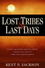 Lost Tribes  Last Days What Modern Revelation Tells Us About the Old Testament