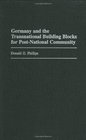 Germany and the Transnational Building Blocks for PostNational Community