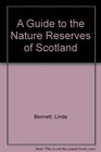 A Guide to the Nature Reserves of Scotland