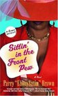 Sittin' in the Front Pew: A Novel