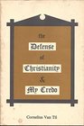 The Defense of Christianity  My Credo