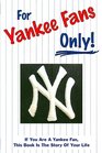 For Yankee Fans Only