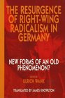 The Resurgence of RightWing Radicalism in Germany New Forms of an Old Phenomenon