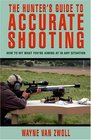 The Hunter's Guide to Accurate Shooting  How to Hit What You're Aiming at in Any Situation