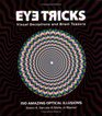 Eyetricks Visual Deception and Brain Teasers