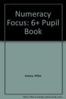 Numeracy Focus 6 Pupil Book