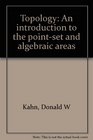 Topology An introduction to the pointset and algebraic areas