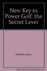 New Key to Power Golf the Secret Lever