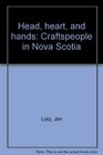 Head heart and hands Craftspeople in Nova Scotia