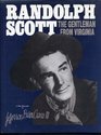 Randolph Scott The Gentleman from Virginia A Film Biography