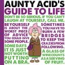 Aunty Acid's Guide to Life