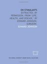 On stimulants extracted by permission from Life health and disease by Edward Johnson surgeon