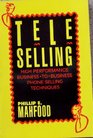 T E L E Selling High Performance BusinessToBusiness Phone Selling Techniques