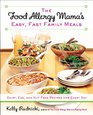 The Food Allergy Mama's Easy Fast Family Meals Dairy Egg and Nut Free Recipes for Every Day