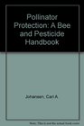 Pollinator Protection A Bee and Pesticide Handbook