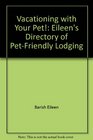 Vacationing with Your Pet Eileen's Directory of PetFriendly Lodging