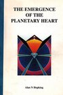 The Emergence of the Planetary Heart Manifestation on Earth of the Hierarchy of Masters  A Manual for Servers of the Planet