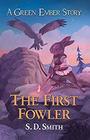 The First Fowler A Green Ember Story